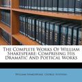 Cover Art for 9781175428868, The Complete Works of William Shakespeare by William Shakespeare, George Steevens