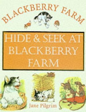 Cover Art for 9781841860138, Hide and Seek at Blackberry Farm by Jane Pilgrim