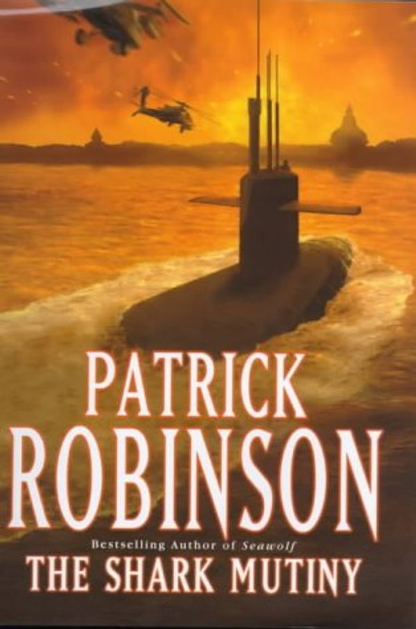 Cover Art for 9780712680387, The Shark Mutiny by Patrick Robinson