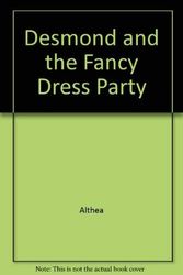 Cover Art for 9780866251051, Desmond and the Fancy Dress Party by Althea