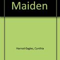 Cover Art for 9780753127391, The Maiden by Cynthia Harrod-Eagles