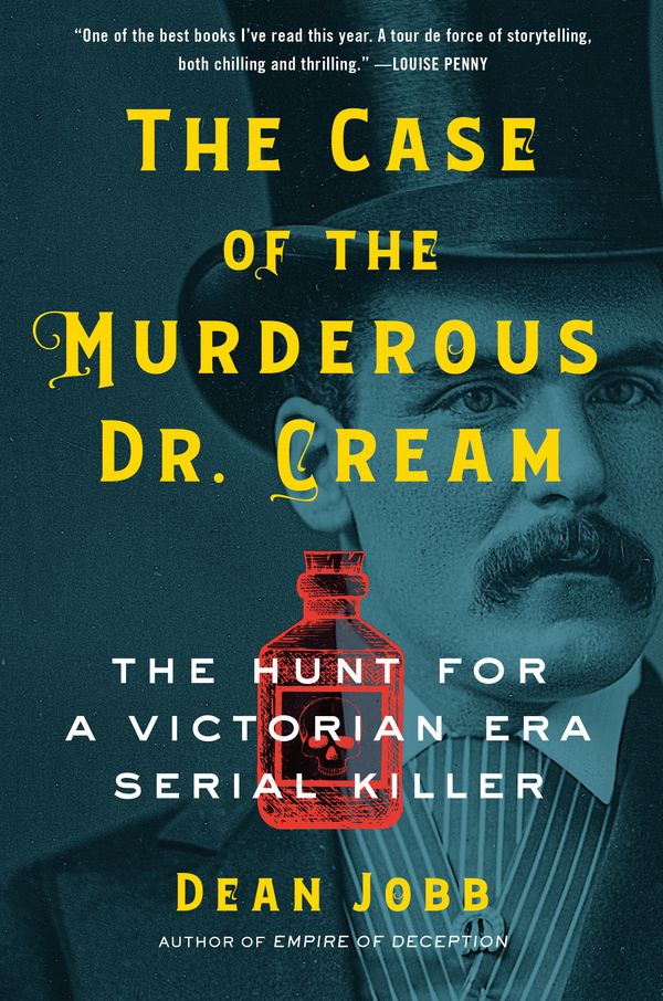 Cover Art for 9781616206895, The Case of the Murderous Dr. Cream by Dean Jobb