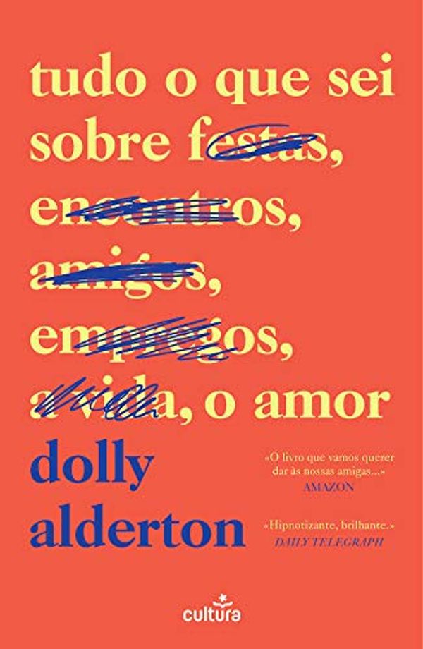 Cover Art for 9789895437474, Tudo o Que Sei Sobre o Amor (Portuguese Edition) by Dolly Alderton