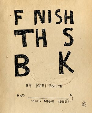 Cover Art for 9780399536892, Finish This Book by Keri Smith