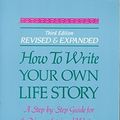 Cover Art for 9781556521294, How to Write Your Own Life Story by Lois Daniel