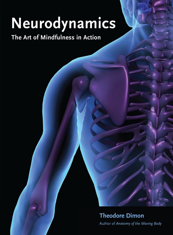 Cover Art for 9781583949795, Neurodynamics: The Art of Mindfulness in Action by Theodore Dimon