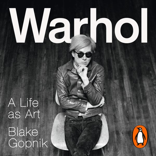 Cover Art for 9780141993331, Warhol: A Life as Art by Blake Gopnik
