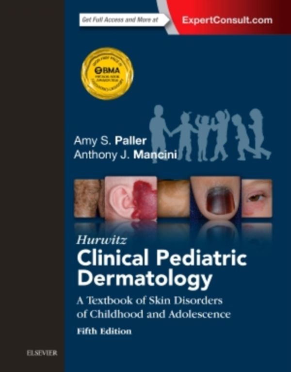 Cover Art for 9780323244756, Hurwitz Clinical Pediatric Dermatology: A Textbook of Skin Disorders of Childhood and Adolescence, 5e by Amy S Paller