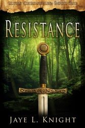 Cover Art for 9780983774044, Resistance: 1 (Ilyon Chronicles) by Jaye L. Knight