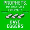 Cover Art for 9780241971321, Your Fathers, Where Are They? And the Prophets, Do They Live Forever? by Dave Eggers