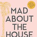 Cover Art for B07BSVZHKD, Mad about the House by Kate Watson-Smyth