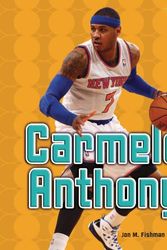 Cover Art for 9781467720632, Carmelo Anthony by Jon M Fishman