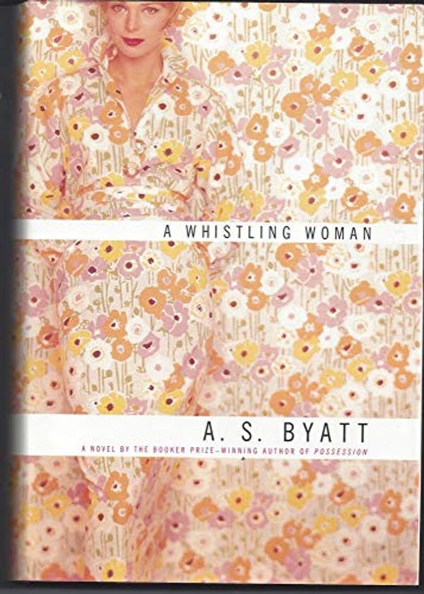 Cover Art for 9780375415340, A Whistling Woman by A. S. Byatt