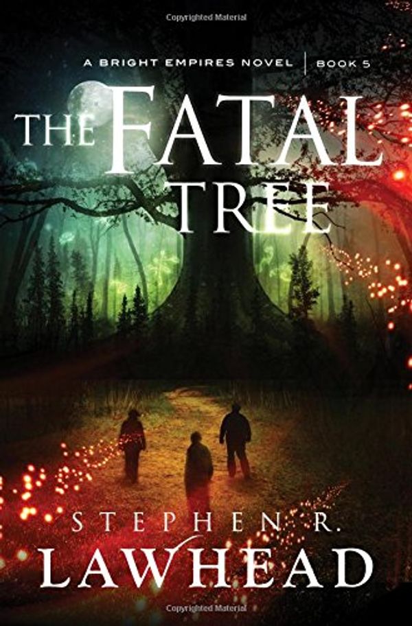 Cover Art for 9781595548085, The Fatal Tree by Steve R. Lawhead
