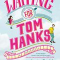 Cover Art for 9781984804037, Waiting for Tom Hanks by Kerry Winfrey