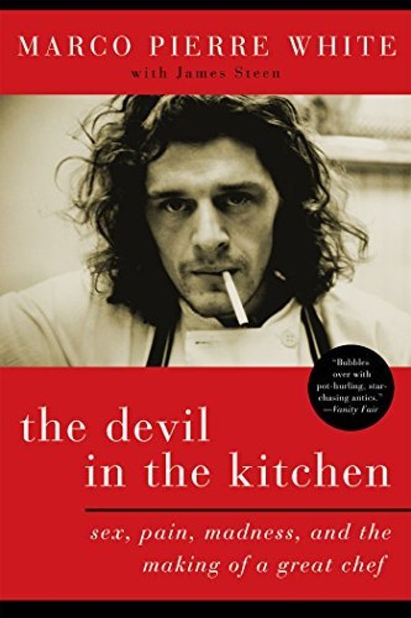 Cover Art for B007S6BW5Q, The Devil in the Kitchen: Sex, Pain, Madness and the Making of a Great Chef by Marco Pierre White(2008-05-29) by James Steen, Marco Pierre White