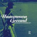 Cover Art for 9781859739464, Uncommon ground: Cultural landscapes and by Veronica Strang