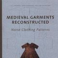 Cover Art for B01FIZSFNK, Medieval Garments Reconstructed: Norse Clothing Patterns by Lilli Fransen Shelly Nordtorp-Madson Anna Norgard Else Ostergard(2010-12-15) by Lilli Fransen Shelly Nordtorp-Madson Anna Norgard Else Ostergard