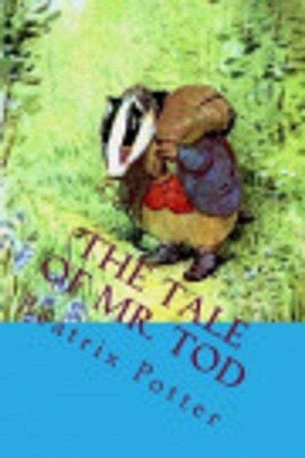 Cover Art for 9781978224698, The Tale of Mr. Tod by Beatrix Potter