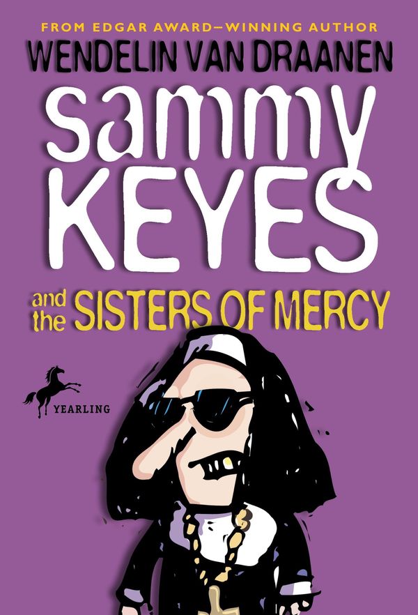 Cover Art for 9780307545404, Sammy Keyes and the Sisters of Mercy by Wendelin Van Draanen