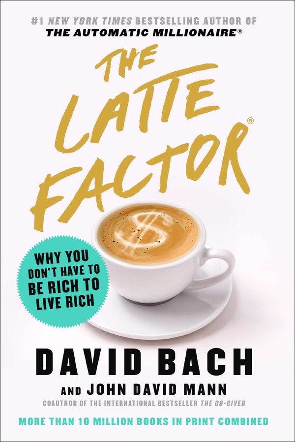Cover Art for 9781982120245, The Latte Factor by David Bach, John David Mann