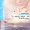 Cover Art for 9781742787350, Cinderella: Hired By The Prince by Marion Lennox