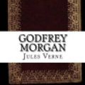 Cover Art for 9781536905670, Godfrey Morgan by Jules Verne