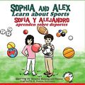 Cover Art for 9781952682179, Sophia and Alex Learn about Sports: Sofía y Alejandro aprenden sobre deportes (10) by Bourgeois-Vance, Denise Ross, Damon Danielson