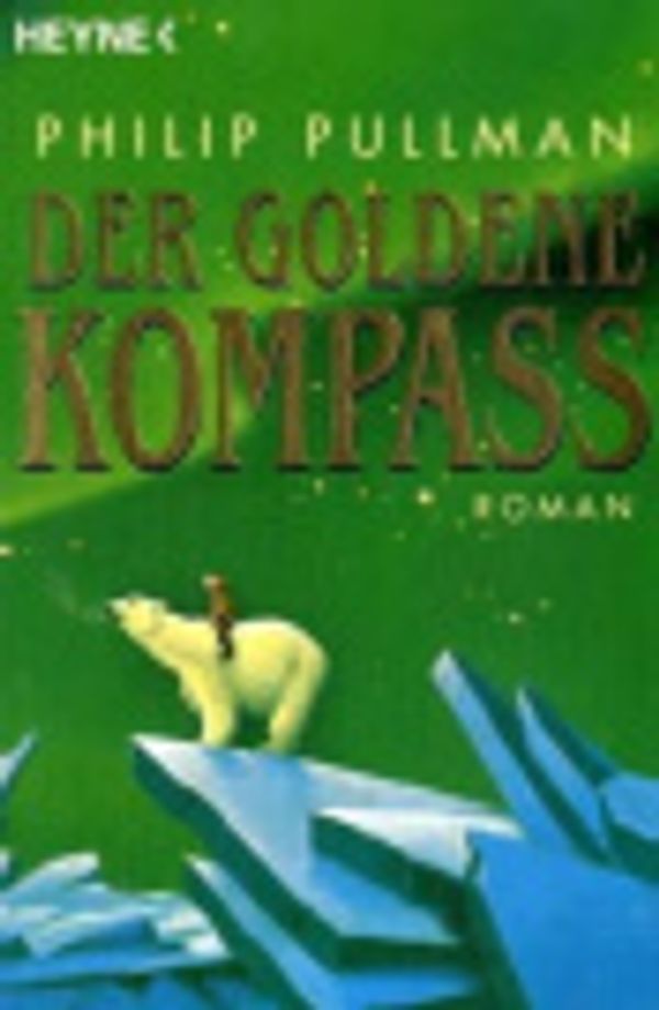 Cover Art for 9783453137448, Der Goldene Kompass by Philip Pullman