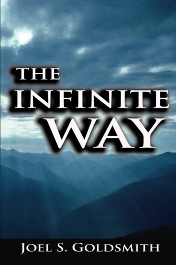 Cover Art for 9781492878322, The Infinite Way by Joel S. Goldsmith