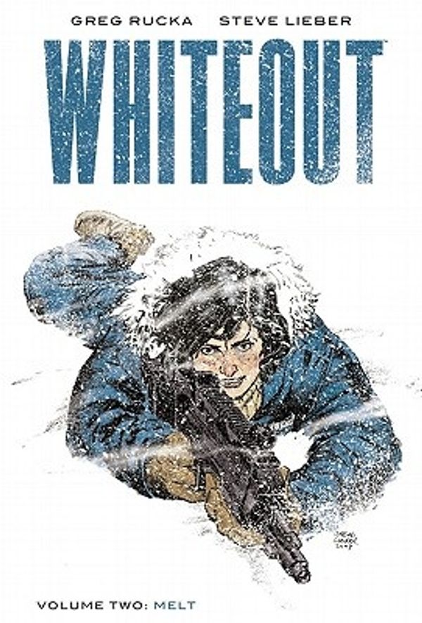 Cover Art for 9781932664713, Whiteout: Melt - The Definitive Edition v. 2 by Greg Rucka