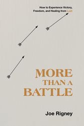Cover Art for 9781087700229, More Than a Battle: How to Experience Victory, Freedom, and Healing from Lust by Joe Rigney