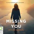 Cover Art for 9780655647447, Missing You by Kylie Kaden