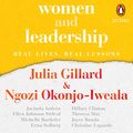 Cover Art for B089DNL54F, Women and Leadership: Real Lives, Real Lessons by Julia Gillard, Ngozi Okonjo-Iweala