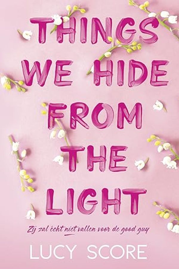 Cover Art for 9789020553703, Things We Hide from the Light by Lucy Score