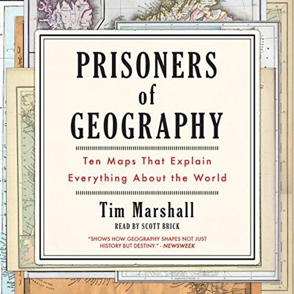 Cover Art for B01M9F16BF, Prisoners of Geography: Ten Maps That Explain Everything About the World by Tim Marshall