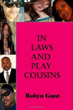 Cover Art for 9780557453078, In Laws And Play Cousins by Robyn Gant
