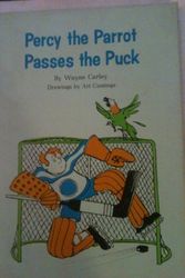Cover Art for 9780811669696, Percy the parrot passes the puck by by Wayne Carley ; drawings by Art Cumings