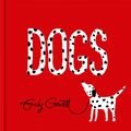 Cover Art for 9781509835478, Dogs by Emily Gravett
