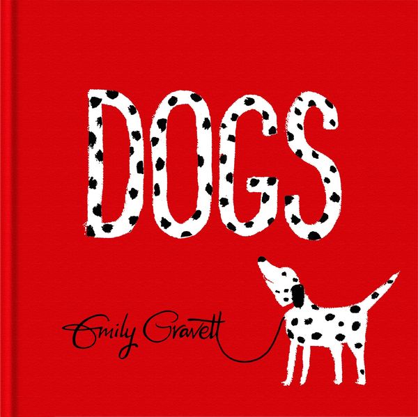 Cover Art for 9781509835478, Dogs by Emily Gravett