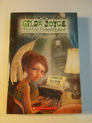 Cover Art for 9780439023894, Gilda Joyce: Psychic Investigator by Jennifer Allison