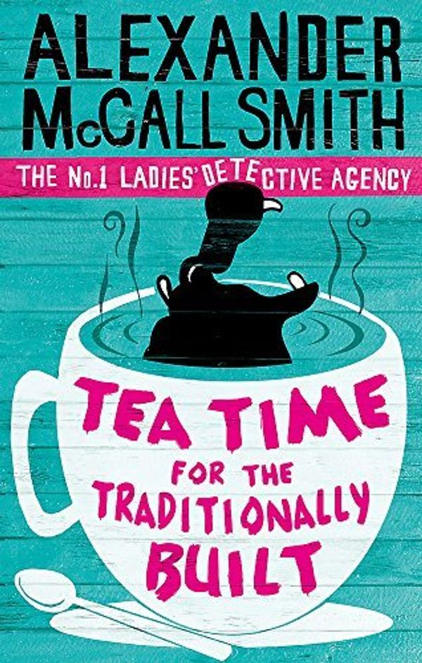 Cover Art for B011T6T20C, Tea Time for the Traditionally Built by Alexander McCall Smith