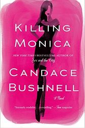Cover Art for 9780446557917, Killing Monica by Candace Bushnell