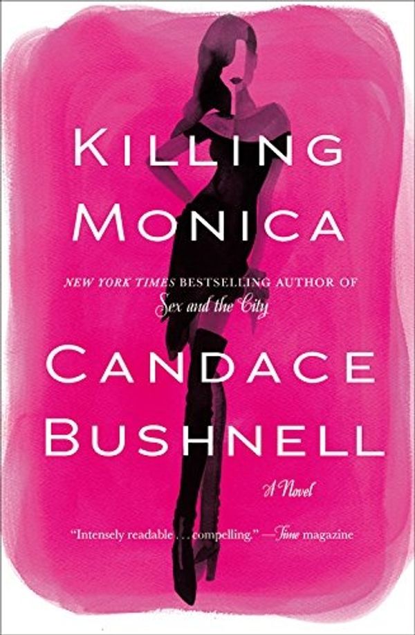 Cover Art for 9780446557917, Killing Monica by Candace Bushnell