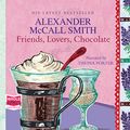 Cover Art for B00VSBBT5U, Friends, Lovers, Chocolate by Alexander McCall Smith
