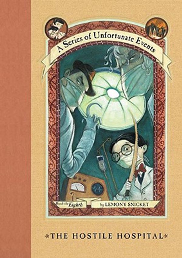 Cover Art for 9780061187926, The Hostile Hospital by Lemony Snicket, Brett Helquist, Michael Kupperman