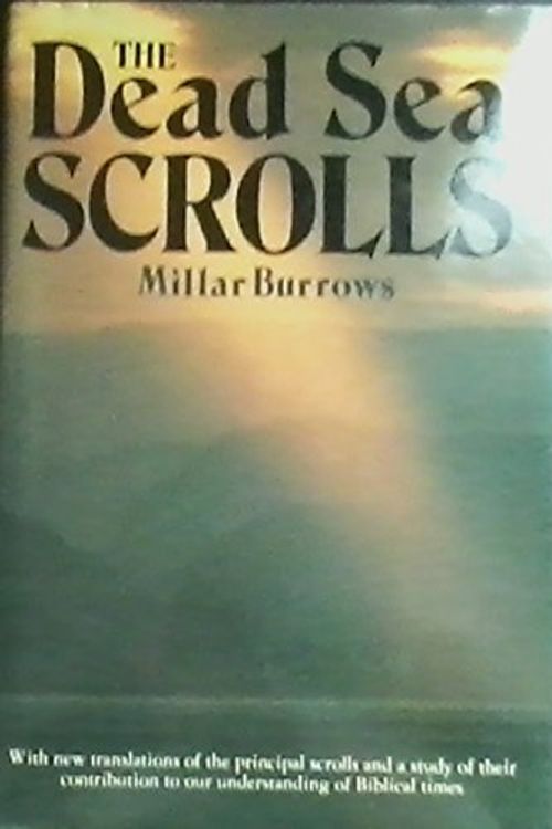 Cover Art for 9780517625354, The Dead Sea Scrolls by Millar Burrows