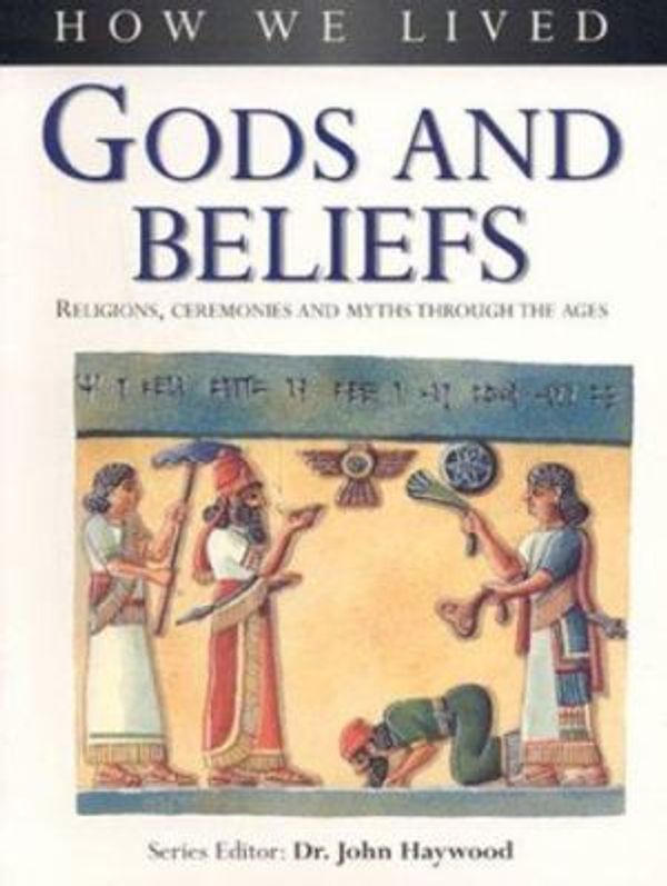 Cover Art for 9781842159132, Gods and Beliefs by John Haywood
