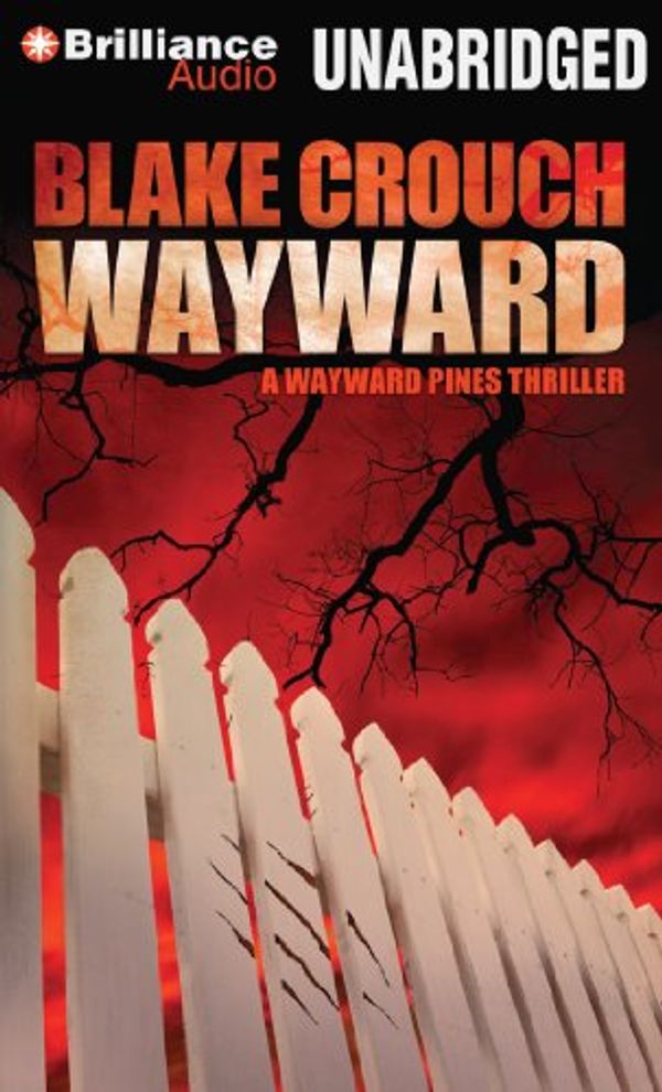 Cover Art for 9781480538153, Wayward by Blake Crouch