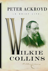 Cover Art for 9780385537391, Wilkie CollinsA Brief Life by Peter Ackroyd